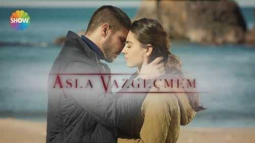 Asla Vazgeçmem 2.Bölüm izle