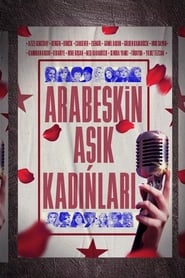 Arabeskin Aşık Kadınları izle