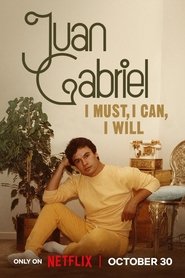 Juan Gabriel: I Must, I Can, I Will izle